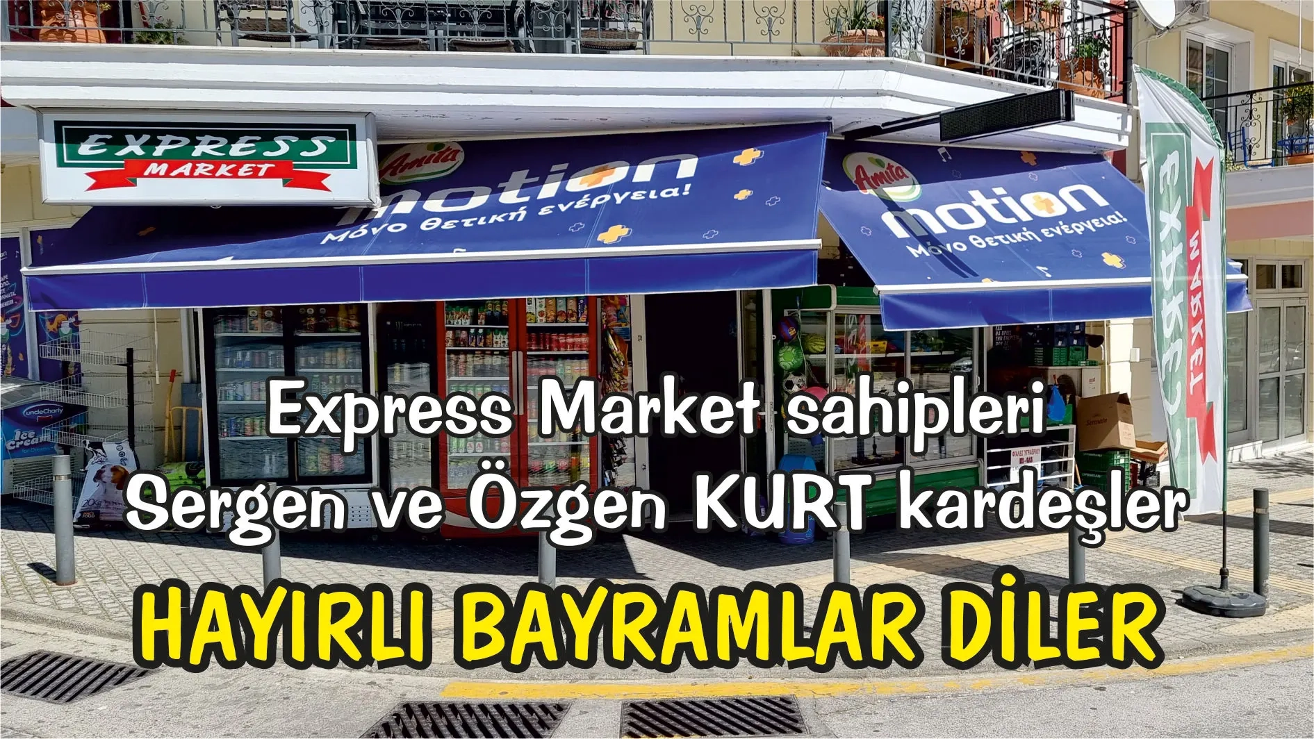 İskeçe Karşı Mahalle girişindeki Express Market sahipleri Sergen ve Özgen kardeşler mutlu bayramlar dilerler