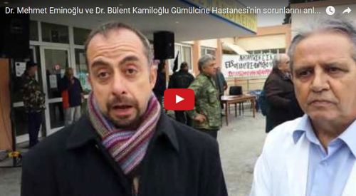 Dr. Mehmet Eminoğlu ve Dr. Bülent Kamiloğlu Gümülcine Hastanesi'nin sorunlarını anlattılar