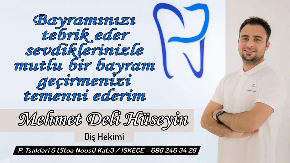 Diş Hekimi Mehmet Deli Hüseyin Kurban bayramınızı kutlar, hayırlı bayramlar diler
