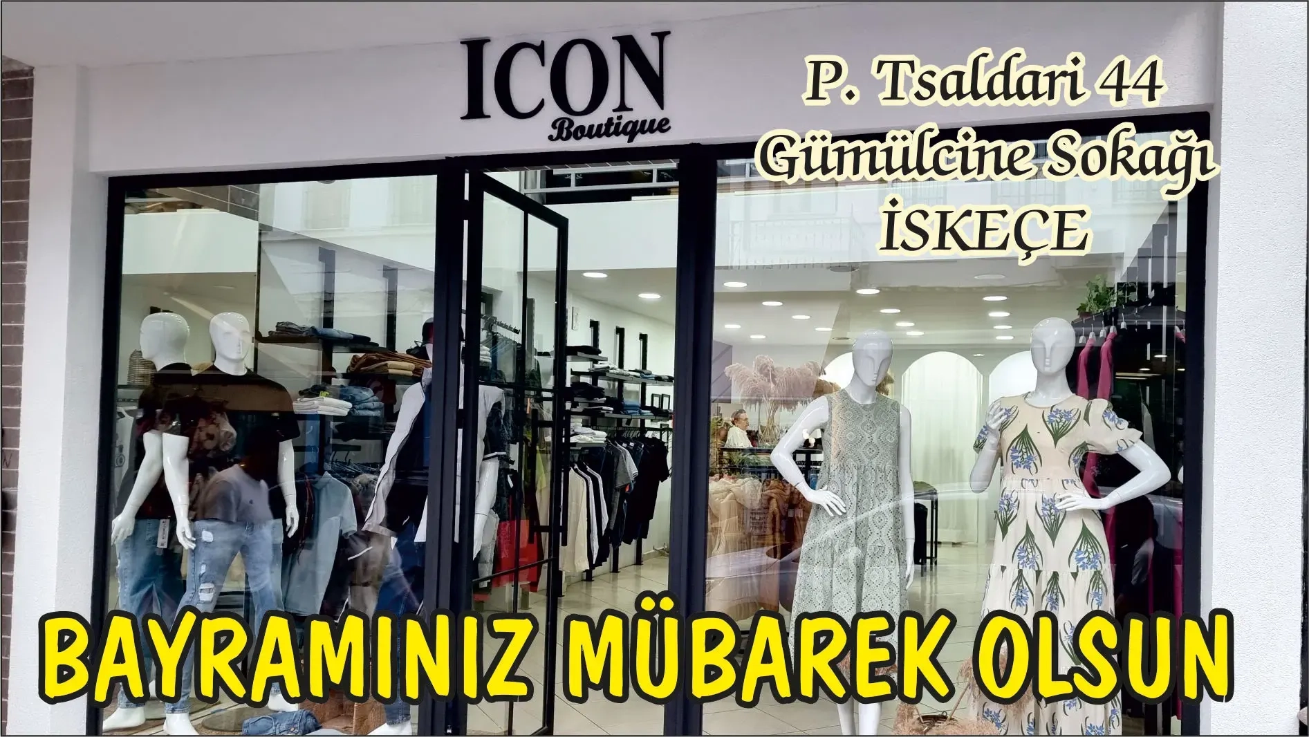 İskeçe Gümülcine sokağındaki "ICON" Giyim Mağazası Kurban Bayramınızı kutlar