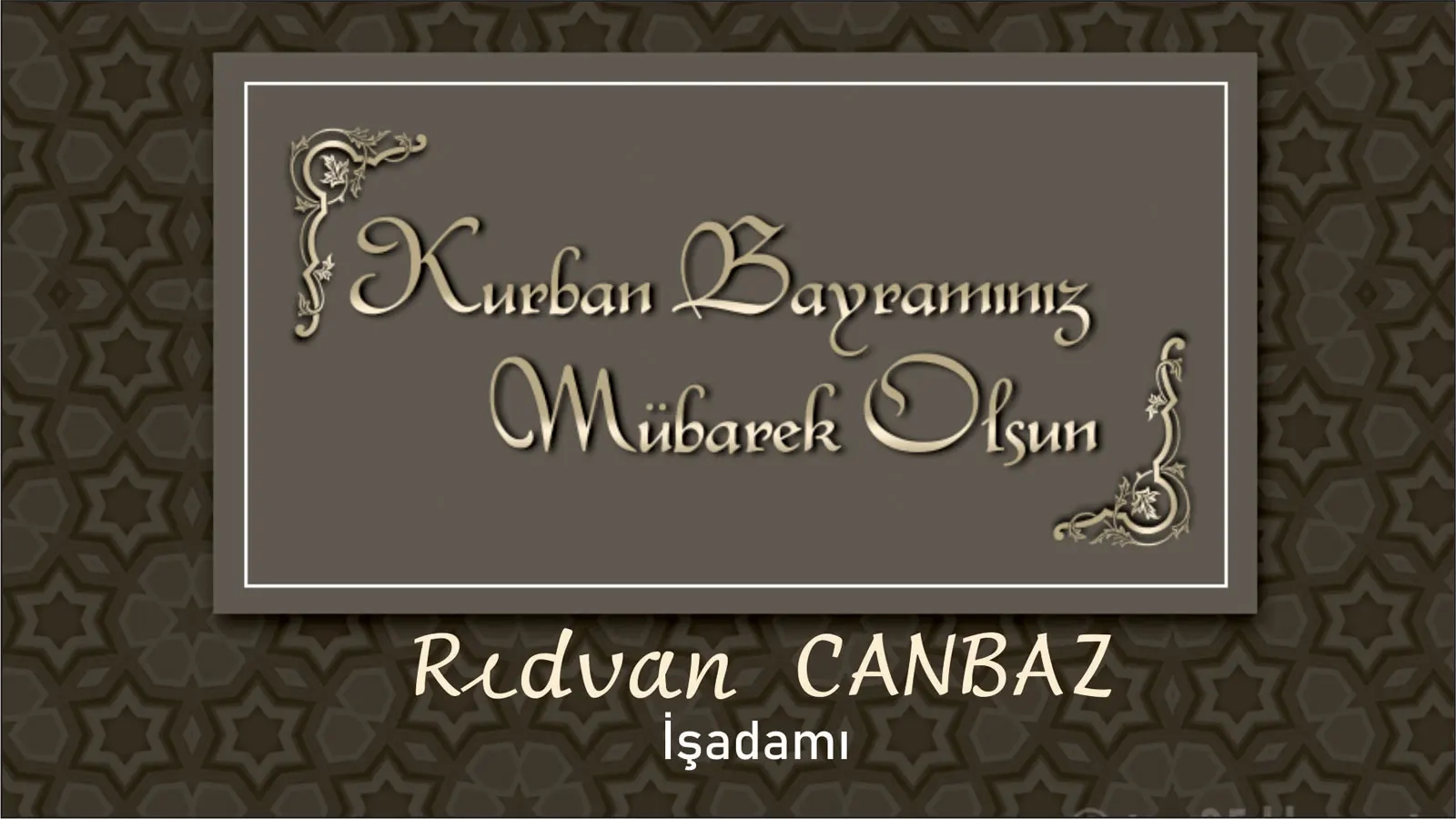İş adamı Rıdvan CANBAZ bayramınızı en içten dilekleriyle kutlar