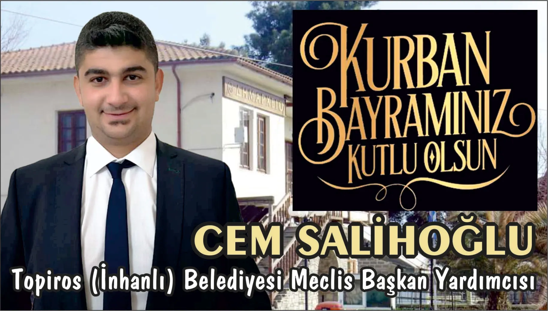 İnhanlı Belediyesi Meclis Başkan Yardımcısı CEM SALİHOĞLU Kurban bayramınızı tebrik eder 