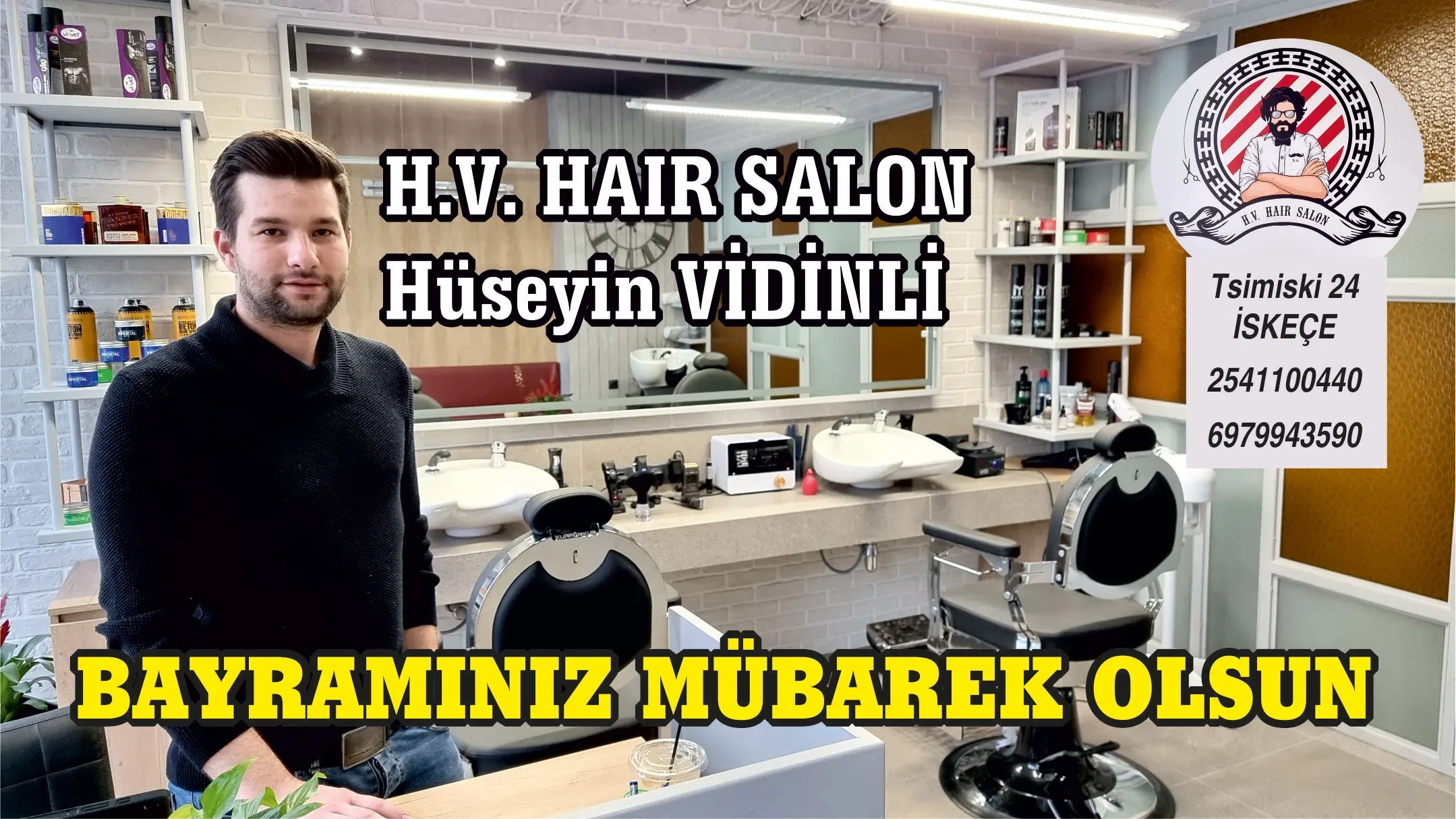 H.V. HAIR SALON sahibi Hüseyin Vidinli Kurban bayramınızı tebrik eder 