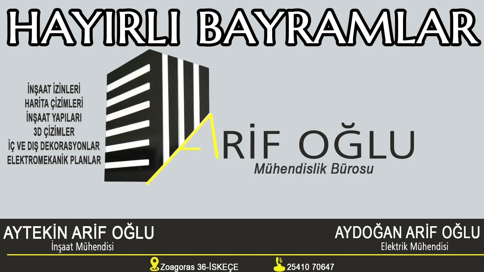 ARİFOĞLU MÜHENDİSLİK bürosu Aytekin ve Aydoğan kardeşler herkese iyi bayramlar diler