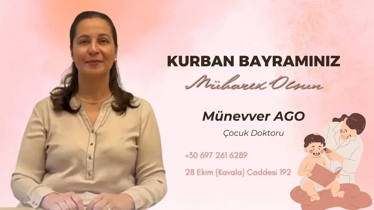 Çocuk Doktoru Münevver AGO sevdiklerinizle sağlık ve huzur dolu bir bayram geçirmenizi diler