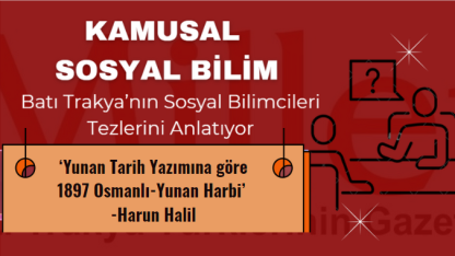 Kamusal Sosyal Bilim: Harun Halil ile Yunan tarih yazımına göre 1897 Osmanlı-Yunan Harbi üzerine