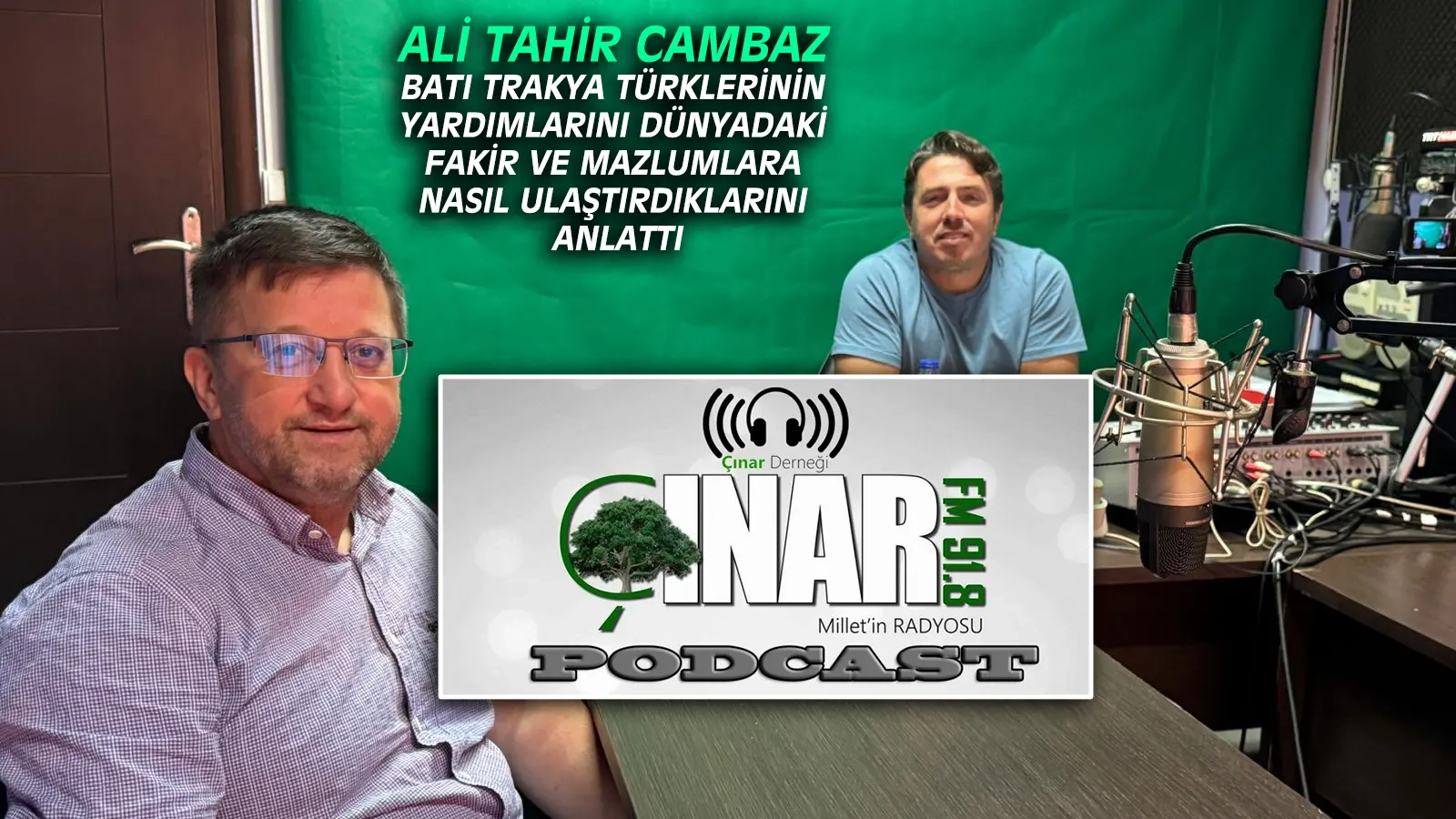 İHH-UK Yardım Vakfı Başkanı Ali Tahir Cambaz Çınar FM'e konuk oldu