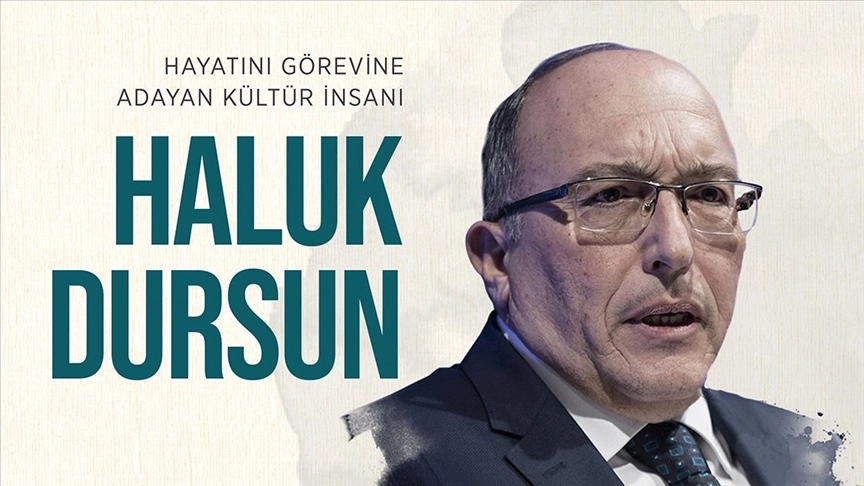 Hayatını görevine adayan kültür insanı: Haluk Dursun