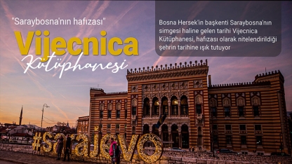 'Saraybosna'nın hafızası' Vijecnica Kütüphanesi
