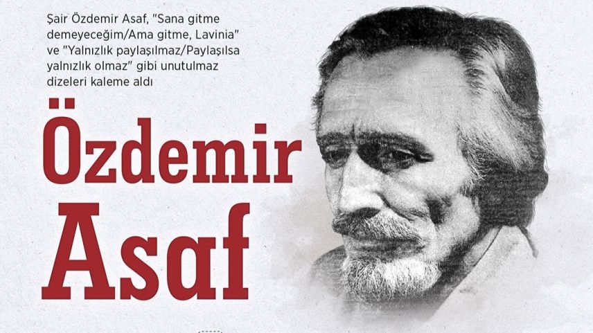 Türk şiirinin nahif ve duygu dolu şairi: Özdemir Asaf