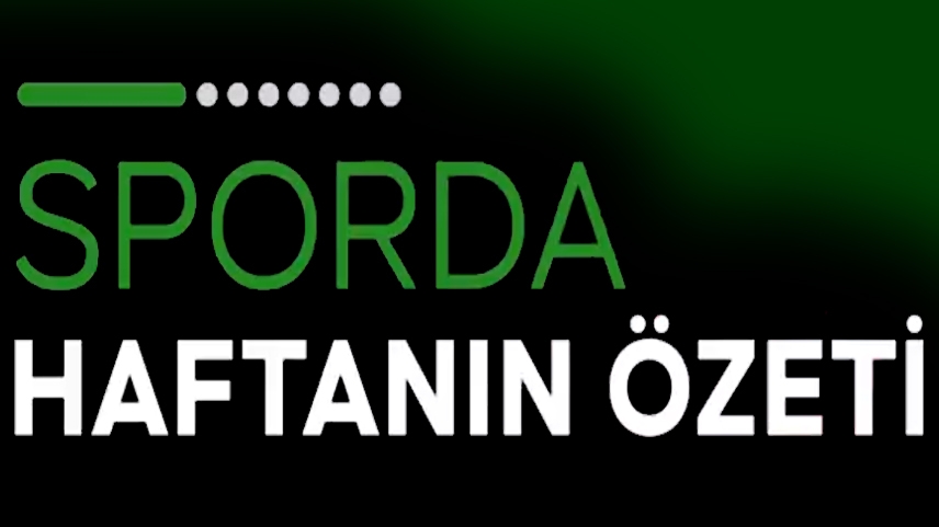 Sporda haftanın özeti
