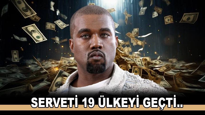 Serveti 19 ülkeyi geride bıraktı! Kanye West, dünyanın en zengin sanatçısı oldu