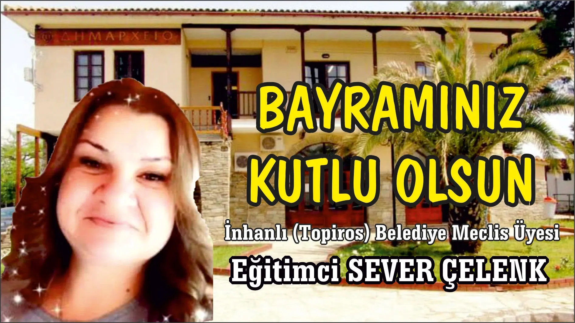 İnhanlı Belediye Meclis Üyesi SEVER ÇELENK bayramınızı en içten dilekleriyle kutlar