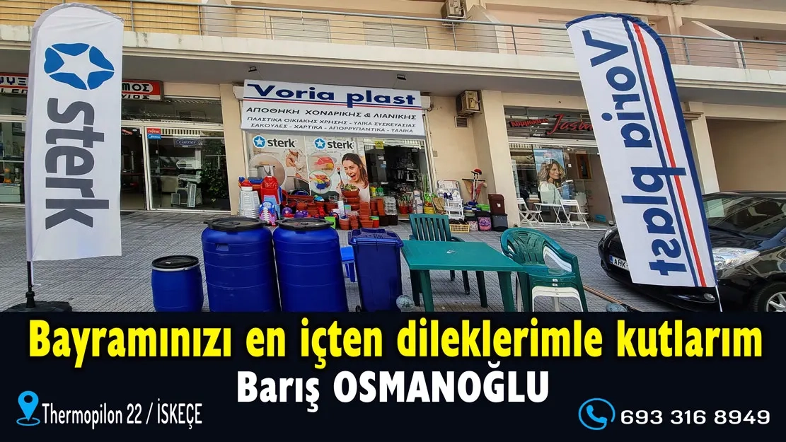 VORİA PLAST mağazası sahibi Barış OSMANOĞLU mutlu ve huzurlu bir bayram geçirmenizi diler