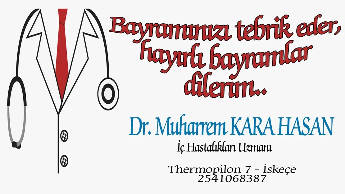 İç Hastalıkları Uzmanı Dr. Muharrem Karahasan herkesin Kurban bayramını tebrik eder