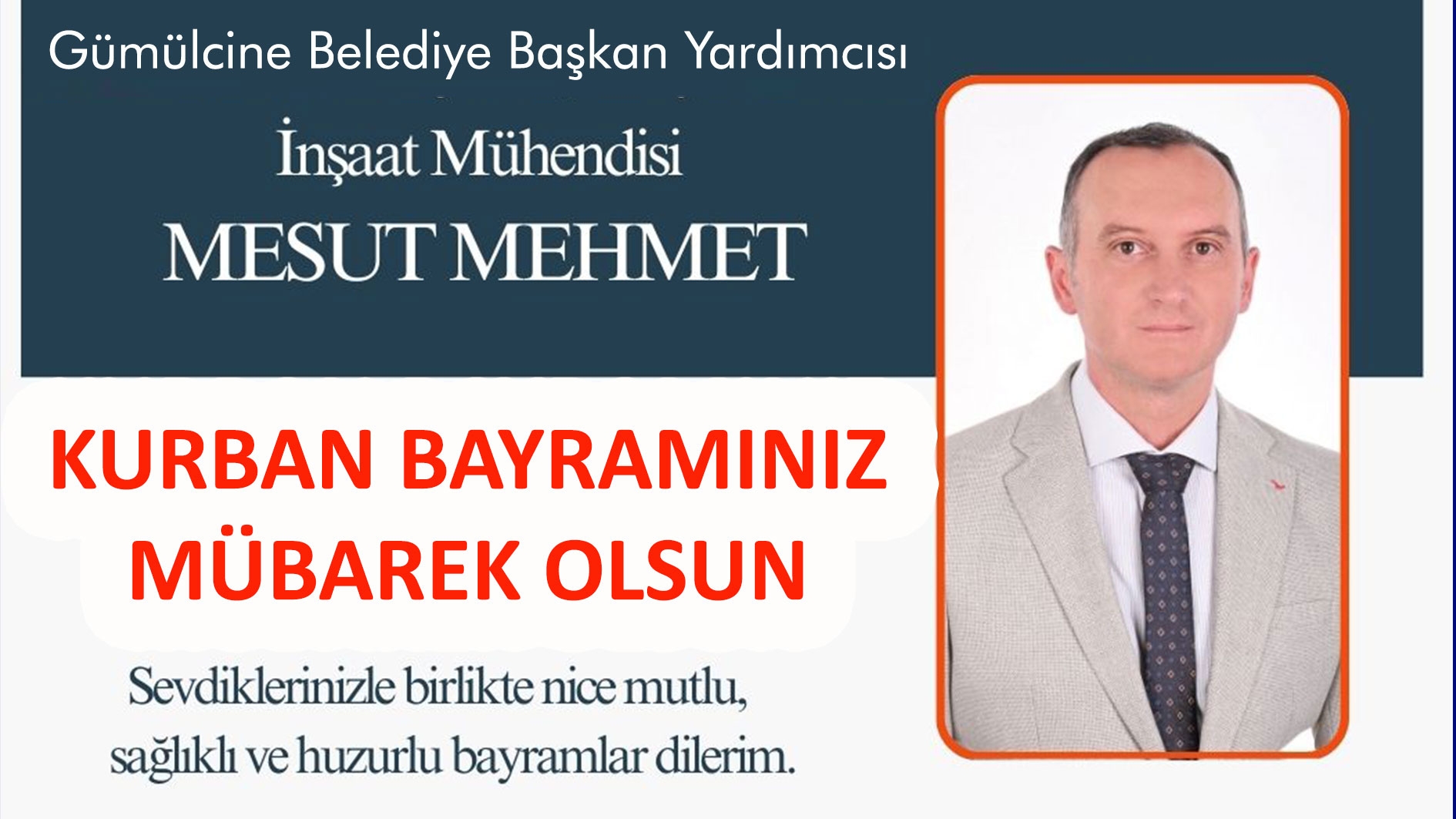 Gümülcine Belediye Başkan Yardımcısı Mesut Mehmet bayramınızı tebrik eder