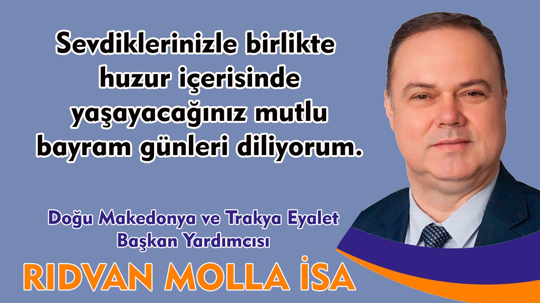 DMT Eyalet Başkan Yardımcısı Rıdvan Molla İsa mutlu bayram günleri diler