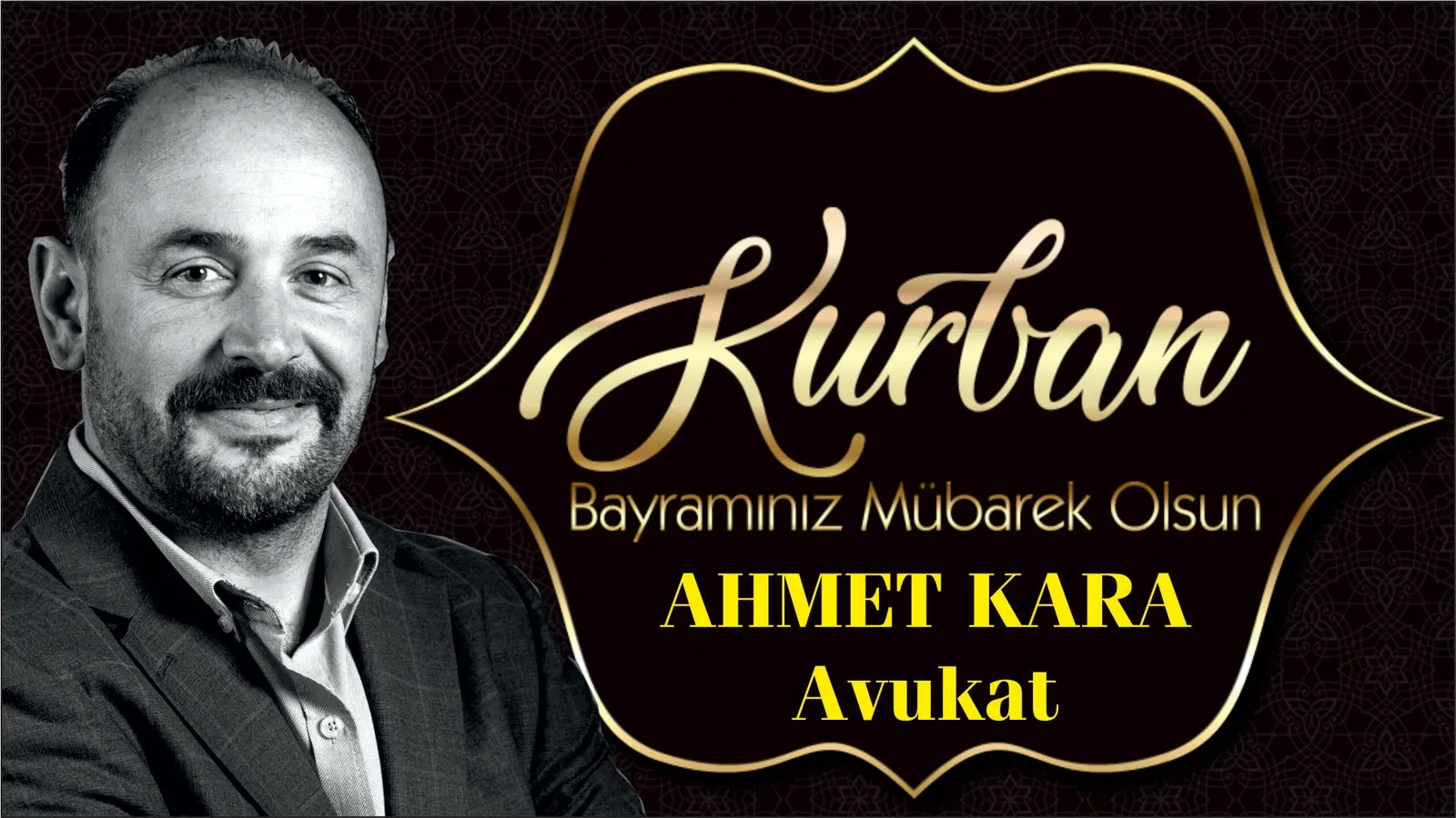 Avukat Ahmet KARA tüm soydaşlarımızın Kurban bayramını en içten dilekleriyle kutlar