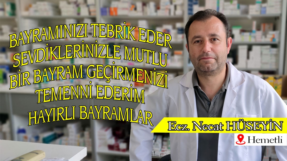 Eczacı Necat Hüseyin hayırlı bayramlar diler