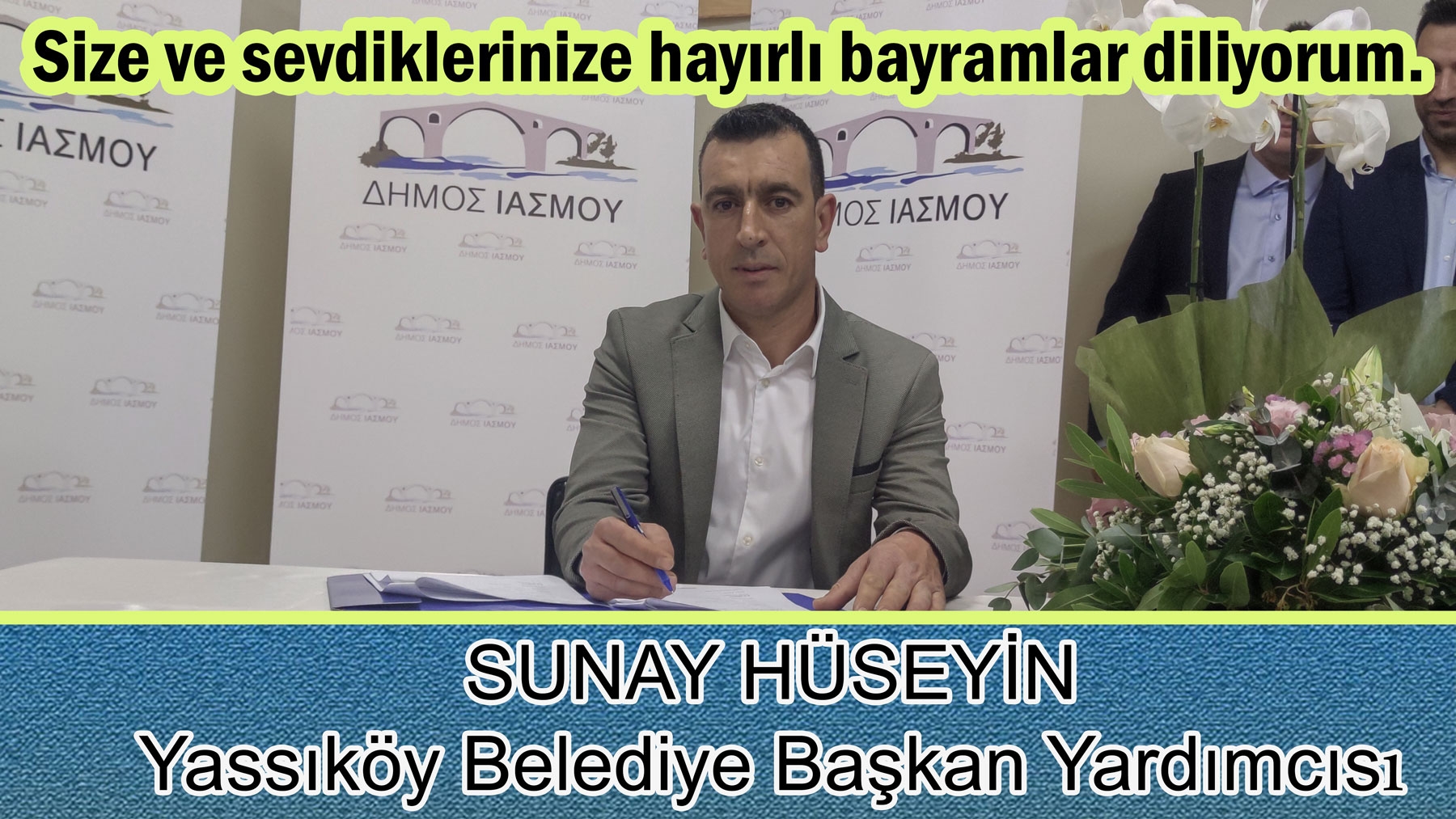 Yassıköy Belediye Başkan Yardımcısı SUNAY HÜSEYİN bayramınız kutlar
