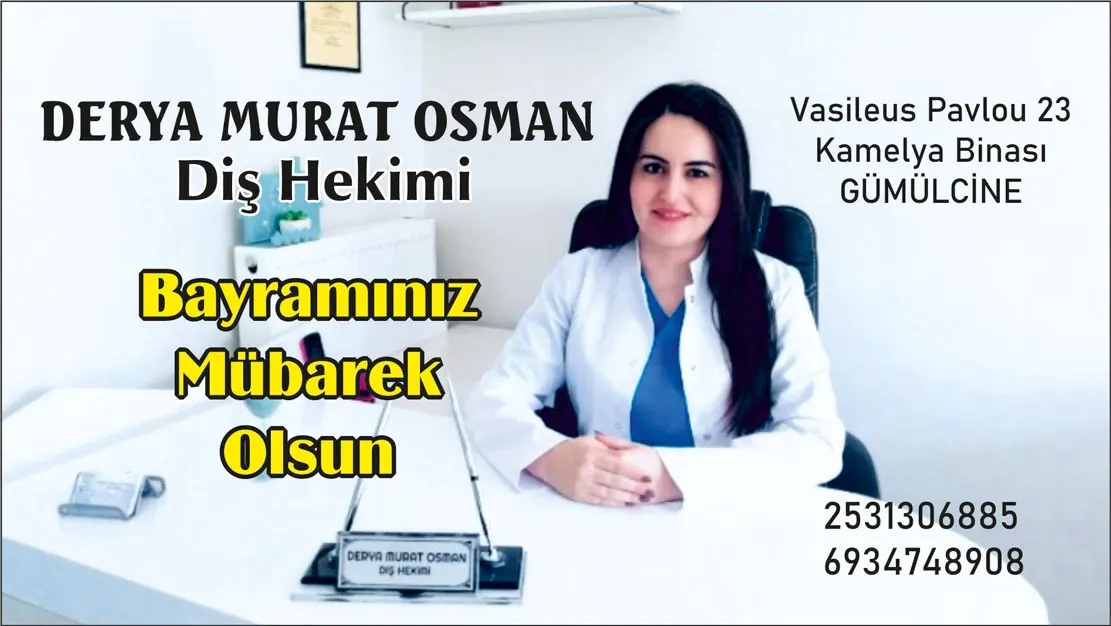 Diş Hekimi Derya MURAT OSMAN sağlıklı ve mutlu bir bayram geçirmenizi diler