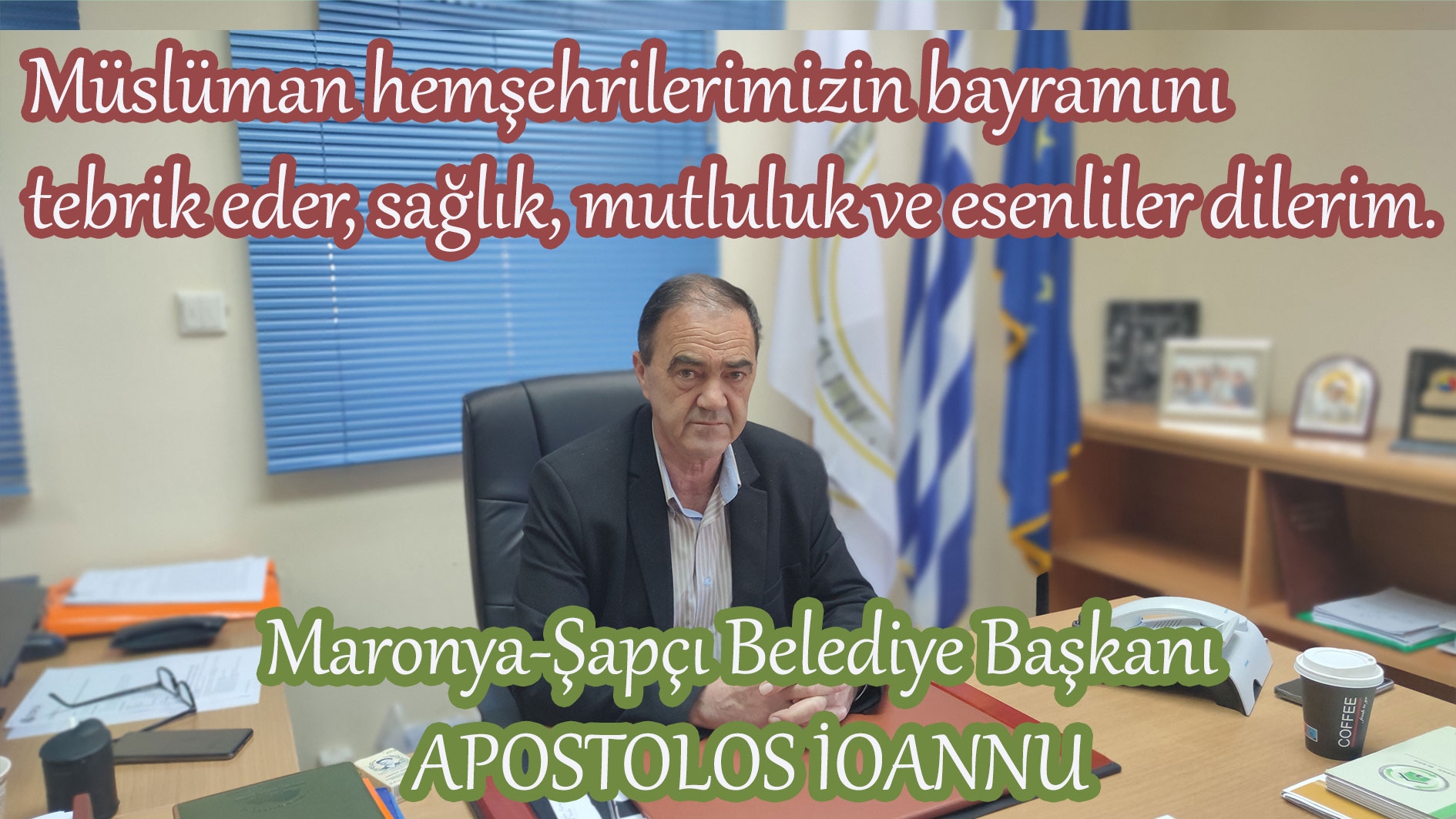 Maronya-Şapçı Belediye Başkanı Apostolos İoannu mutlu bayramlar diler