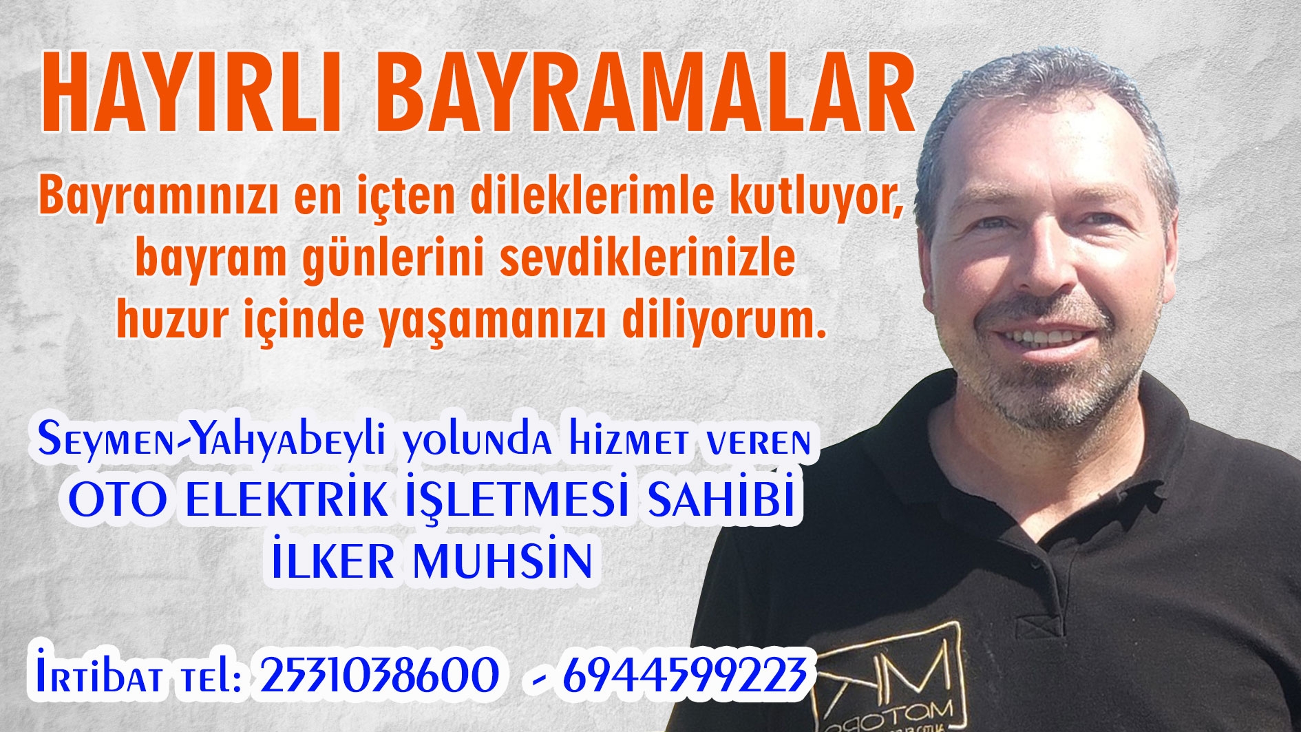 Oto Elektrik Ustası İLKER MUHSİN bayramınızı tebrik eder