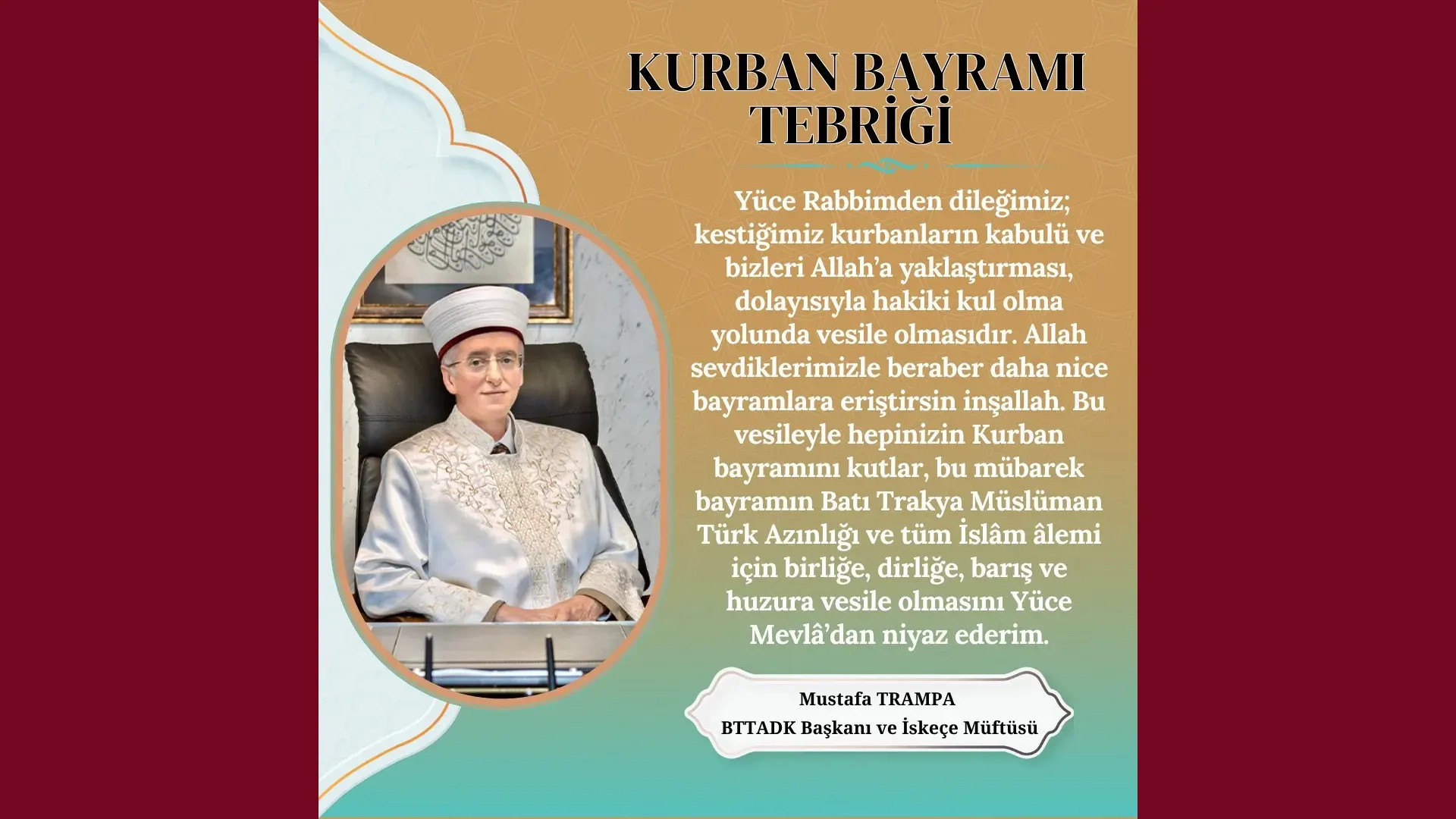 BTTADK Başkanı ve İskeçe Müftüsü MUSTAFA TRAMPA Batı Trakya Türklerinin bayramını kutlar, hayırlı bayramlar diler