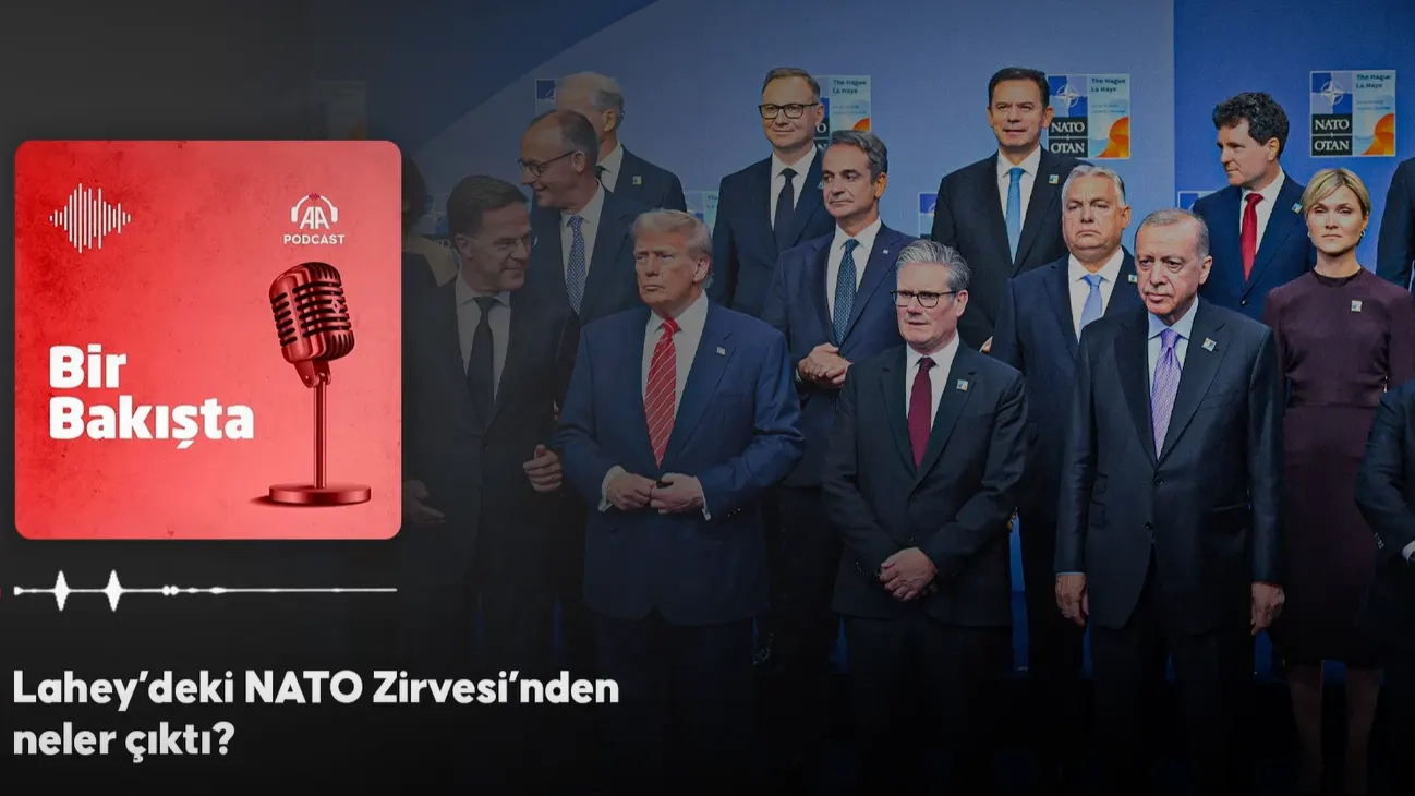 Podcast | Lahey’deki NATO Zirvesi’nde neler konuşuldu?