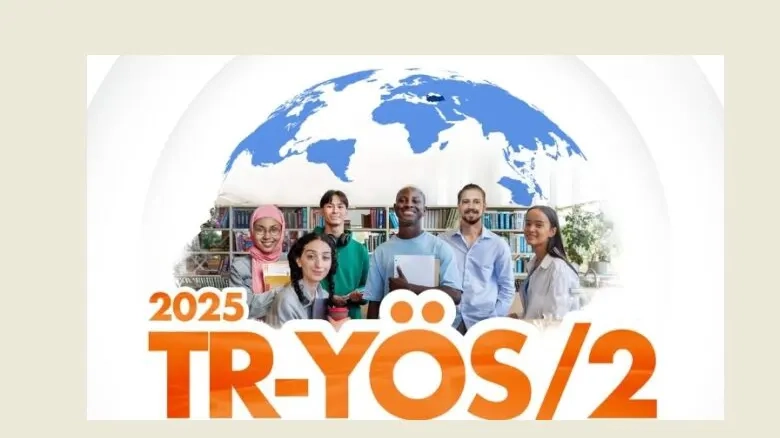 2025 TR-YÖS/2 başvuruları 7 Ağustos’ta başlıyor