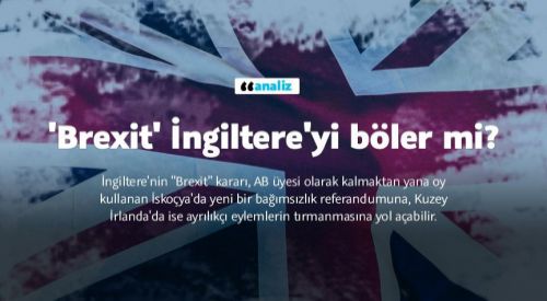 'Brexit'in Ardından İngiltere Bölünür Mü?