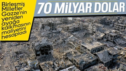Gazze'nin yeniden inşasının maliyeti: 70 milyar dolar