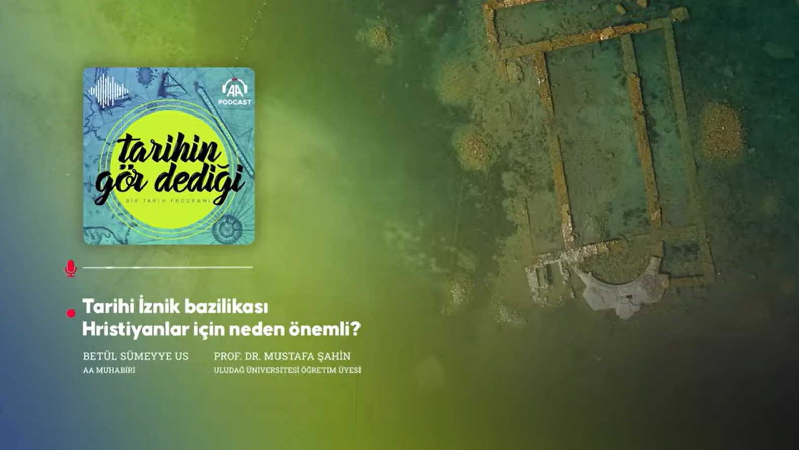 Podcast | Tarihi İznik bazilikası Hristiyanlar için neden önemli?
