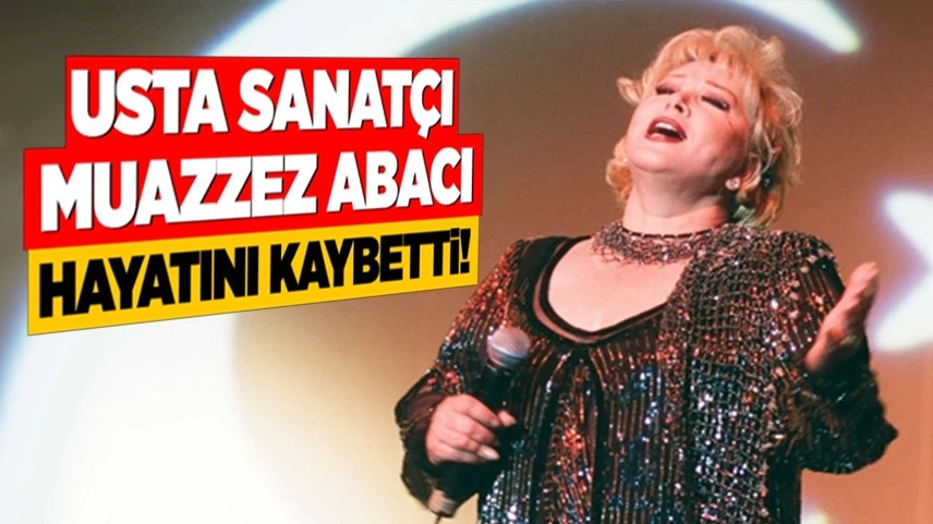 Muazzez Abacı hayatını kaybetti