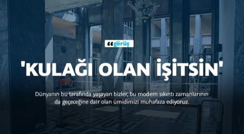 'Kulağı olan işitsin'