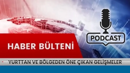 Podcast | Dünya, Yunanistan ve Batı Trakya'dan haberler