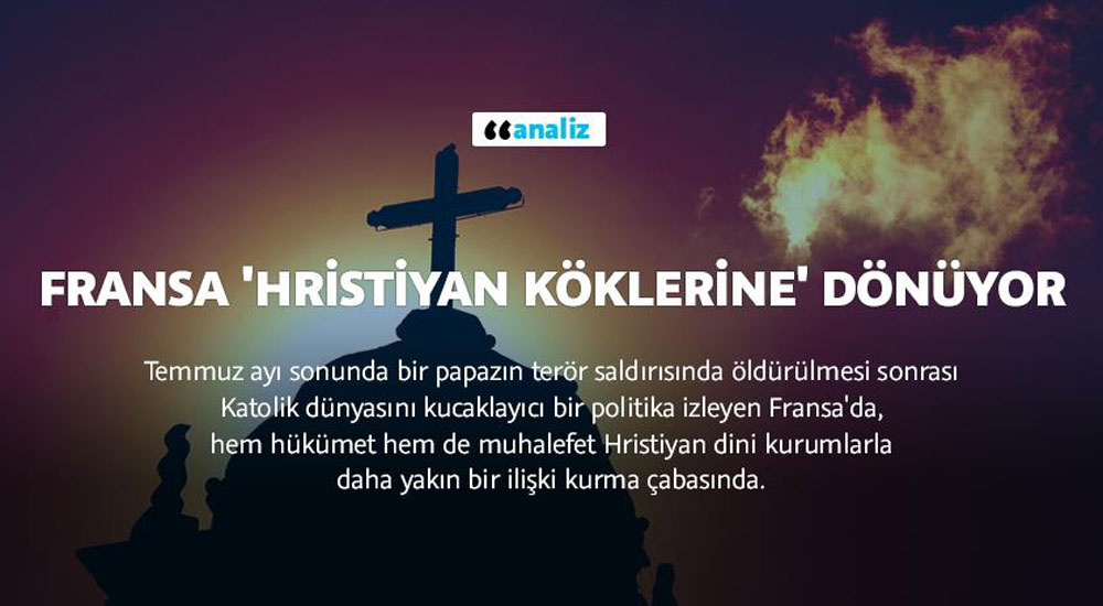 Fransa 'Hristiyan köklerine' dönüyor