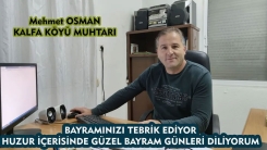 Kalfa Köyü Muhtarı MEHMET OSMAN Ramazan bayramınızı en içten dilekleriyle kutlar 