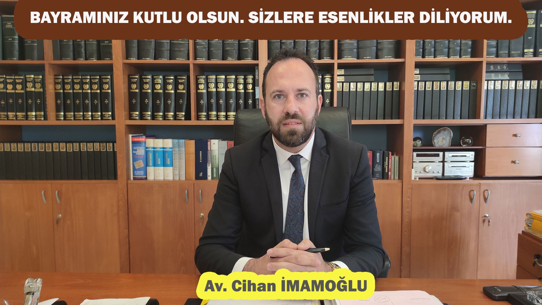 Avukat Cihan İmamoğlu Ramazan bayramınızı tebrik eder