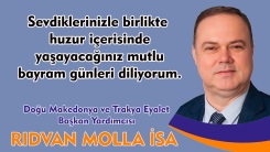 Doğu Makedonya ve Trakya Eyalet Başkan Yardımcısı RIDVAN MOLLA HASAN'dan Ramazan bayramı mesajı