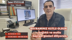 Mimar-Mühendis Taner Feyzullah sağlıklı ve mutlu bir bayram geçirmenizi diler 