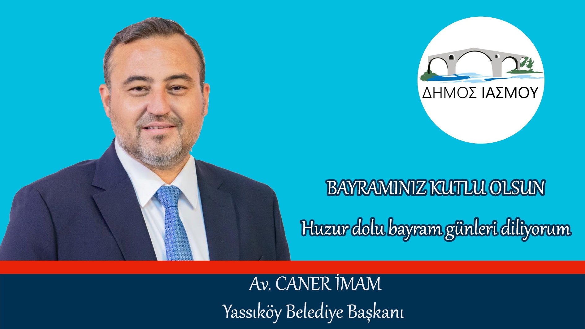 Yassıköy Belediye Başkanı Av. CANER İMAM tüm soydaşlarımızın Ramazan bayramını en içten dilekleriyle tebrik eder