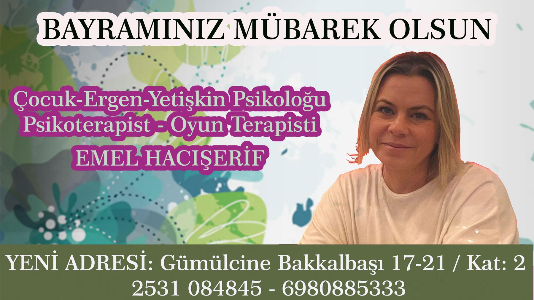 Çocuk-Ergen-Yetişkin Psikoloğu Emel Hacışerif sağlıklı ve huzurlu bir bayram geçirmenizi temenni eder