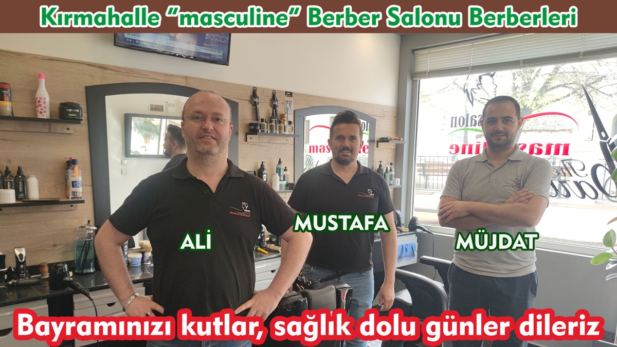 "MASCULİNE" Berber Salonu Berberleri huzur dolu bir bayram geçirmenizi dilerler