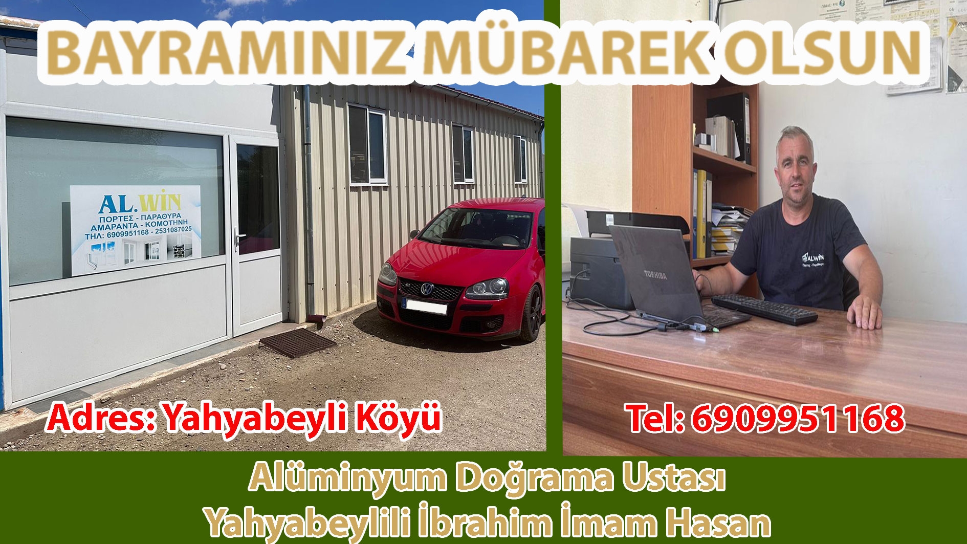 Yahyabeyli köyünde hizmet veren Aluminyum Doğrama Ustası İBRAHİM İMAM HASAN Ramazan bayramınızı tebrik eder  