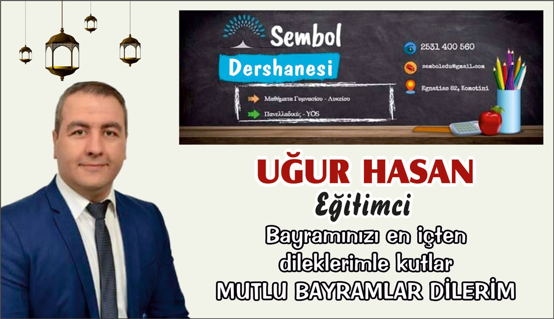 Sembol Dershanesi sahibi UĞUR HASAN Ramazan bayramınızı en içten dilekleriyle kutlar 