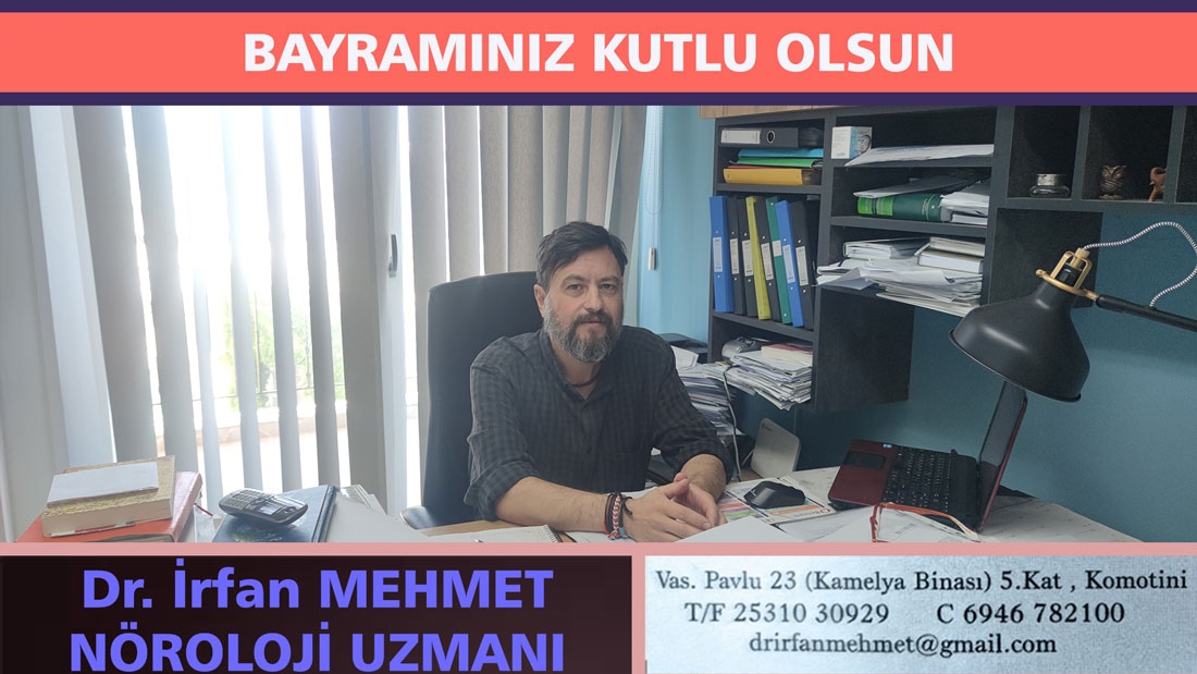 Nöroloji Uzmanı Dr. İrfan Mehmet mutlu ve hayırlı bayramlar diler 