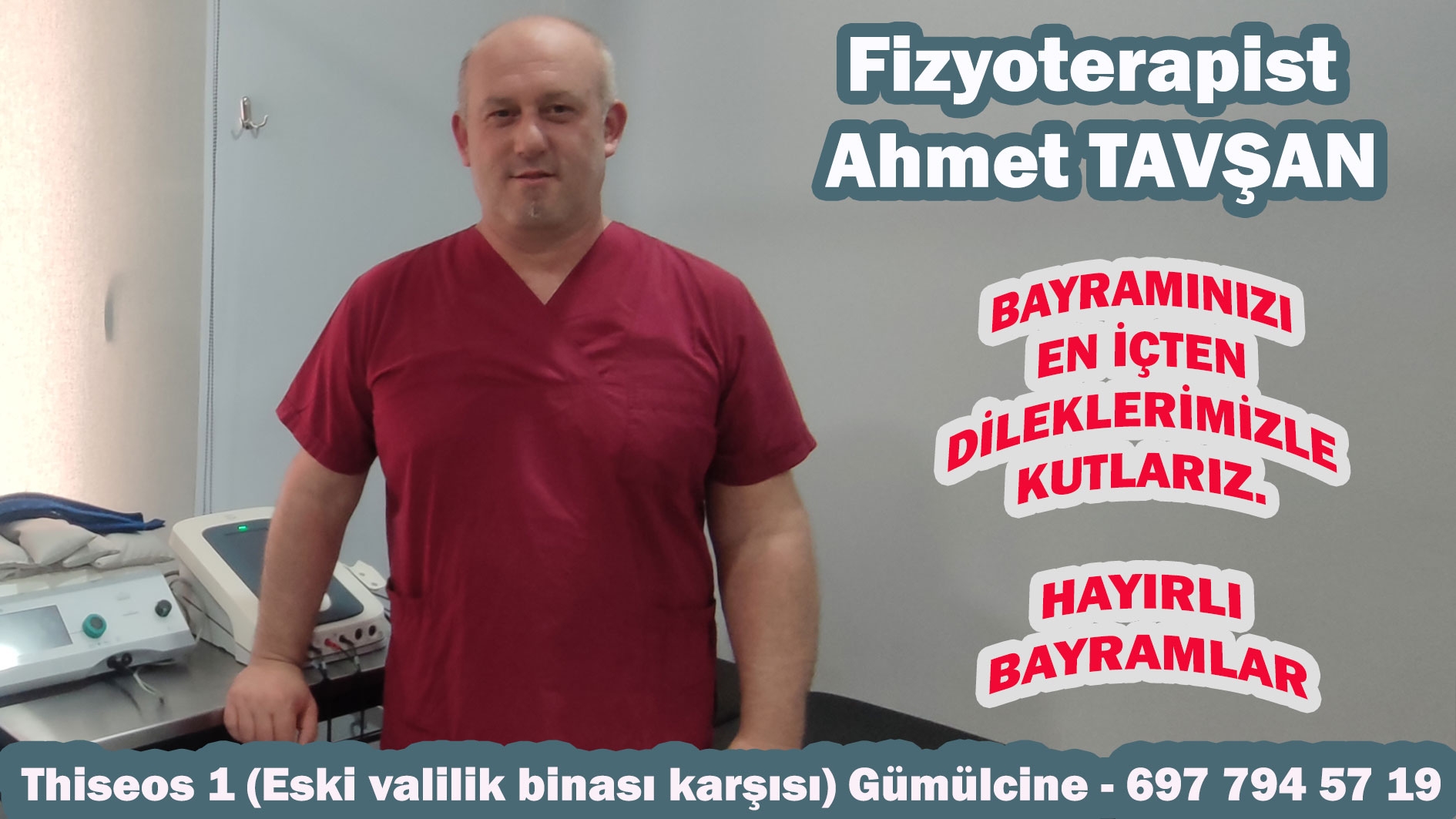 Fizyoterapist AHMET TAVŞAN sevdiklerinizle mutlu bir bayram geçirmenizi diler 