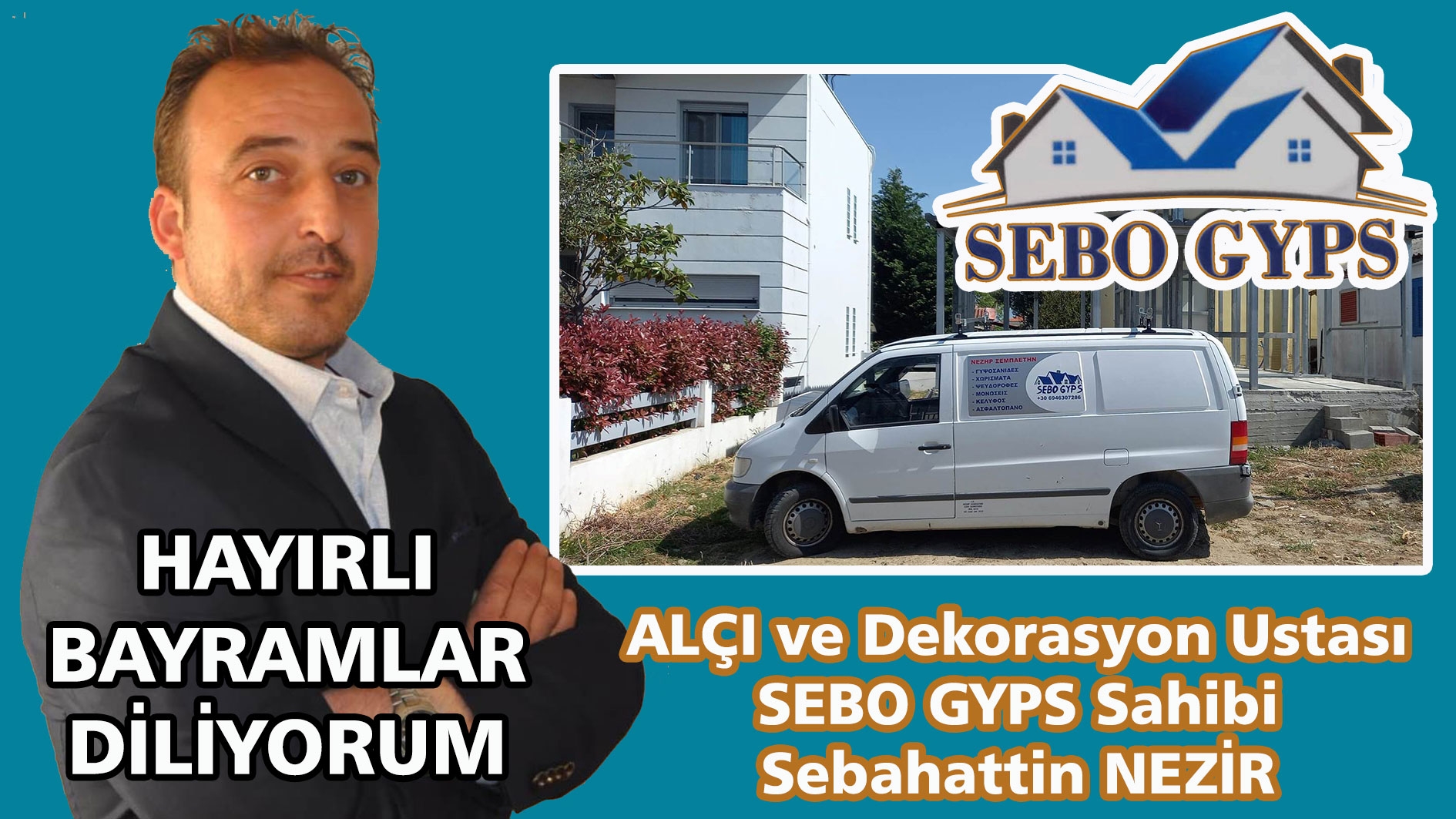 SEBO GYPS sahibi SEBAHATTİN NEZİR hayırlı bayramlar diler 