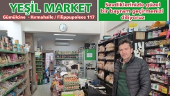 Gümülcine Kırmahalle'de alışverişin adresi YEŞİL MARKET Ramazan bayramınızı tebrik eder 